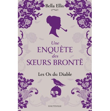 Une enquête des soeurs Brontë  2 Les os du diable