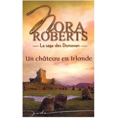 La saga des Donovan  Un chateau en Irlande