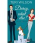 Darcy what else Darcy what else
