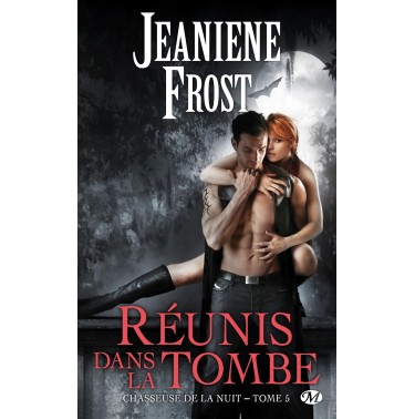Chasseuse de la nuit 5 Réunis dans la tombe