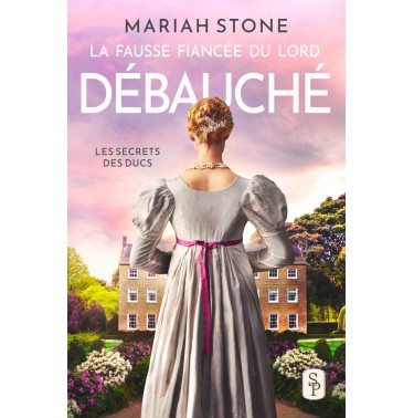 Les secrets des duc 2 La Fausse fiancée du lord débauché