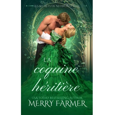 Les Secrets de Nedworth Hal 1 La coquine heritiere