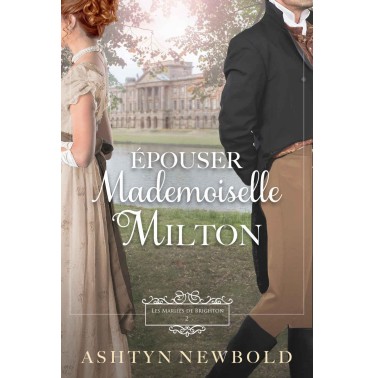 Les mariées de Brighton 2 Épouser Mademoiselle Milton