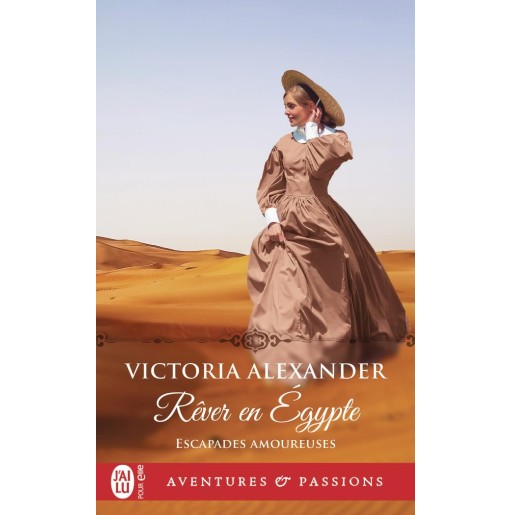 Escapades amoureuses 3 Rêver en Egypte