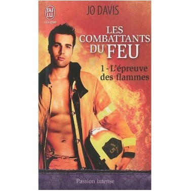 Les combattants du feu  1 : l'epreuve des flammes