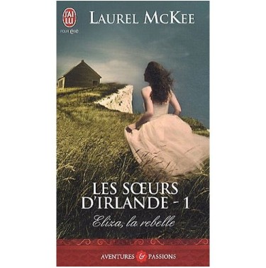 Les soeurs d'Irlande 1  Eliza la rebelle