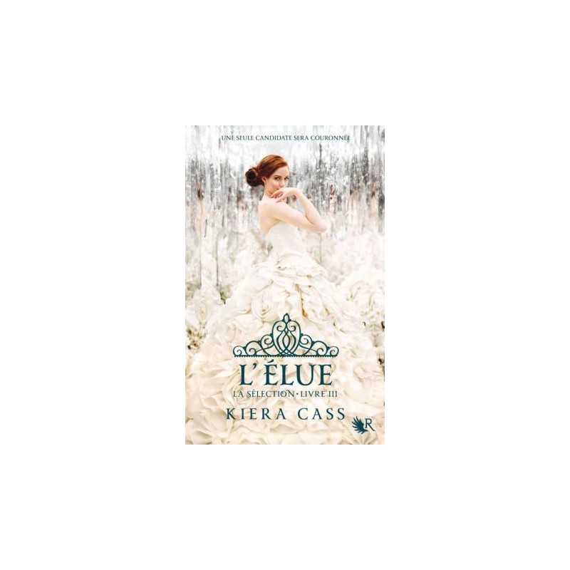 La Sélection Tome 3 L'Elue La Sélection Tome 3 L'Elue