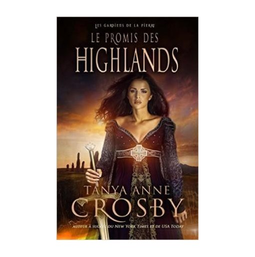 Les Gardiens de la Pierre 1 Le Promis des Highlands