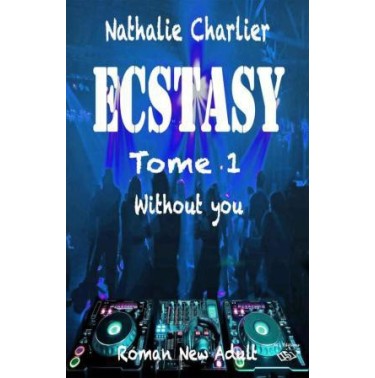 Ecstasy Tome 1  Without you