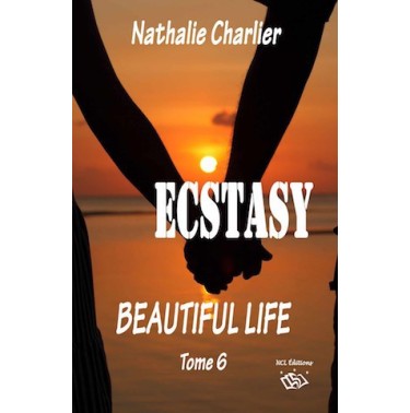 Ecstasy Tome 6 beautiful life