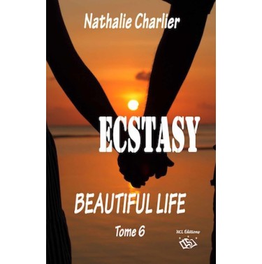 Ecstasy Tome 6 beautiful life