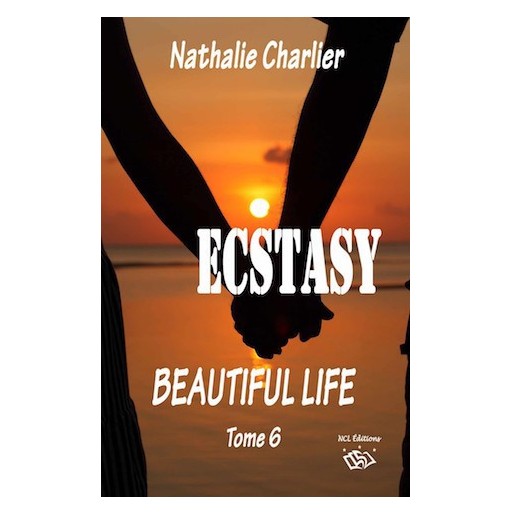 Ecstasy Tome 6 beautiful life