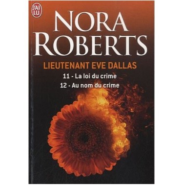 Lieutenant Eve Dallas 11 et 12 La loi du crime - Au nom du crime