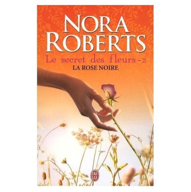 Le secret des fleurs 2 La rose noire