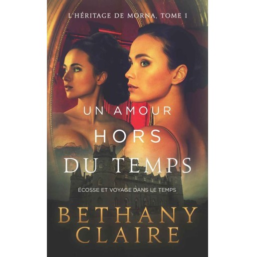 Écosse et voyage dans le temps 1 Un amour hors du temps