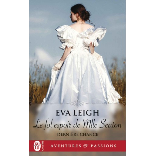Dernière chance 2 Le fol espoir de Mlle Seaton