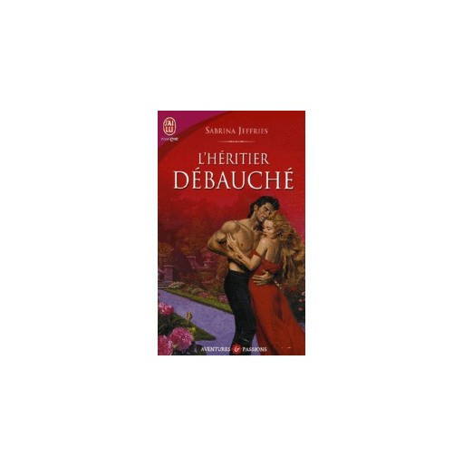 La fraternité royale Tome 1 L'héritier débauché